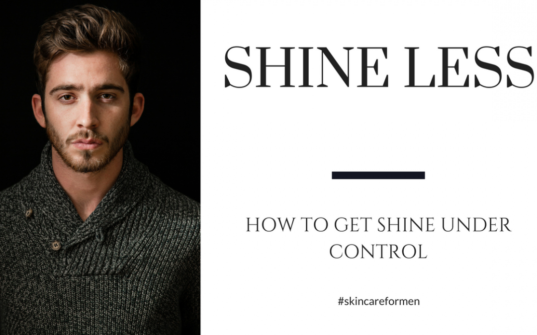 Shine Less: How to Get Shine Under Control