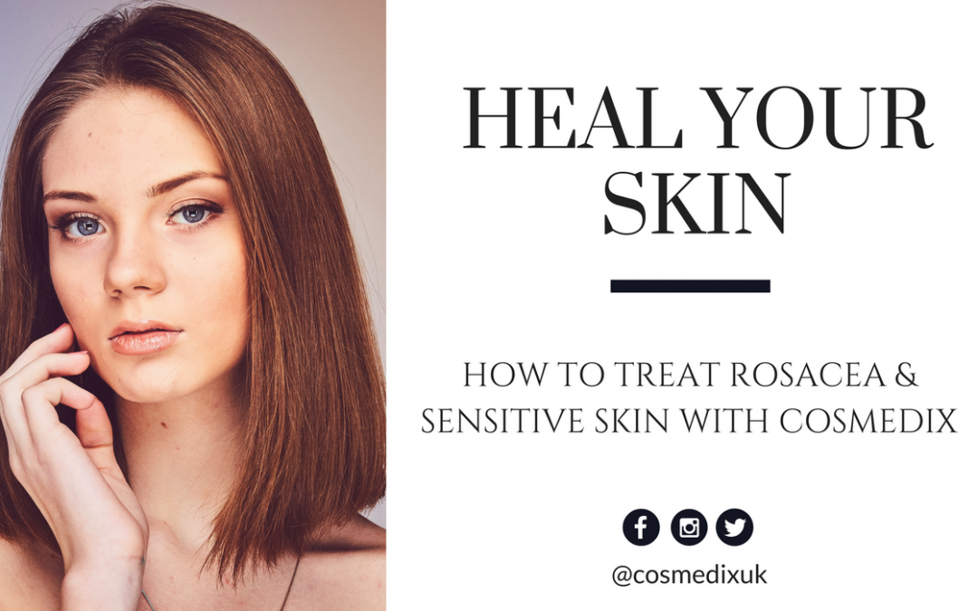 How to Treat Rosacea & Sensitive Skin with CosMedix