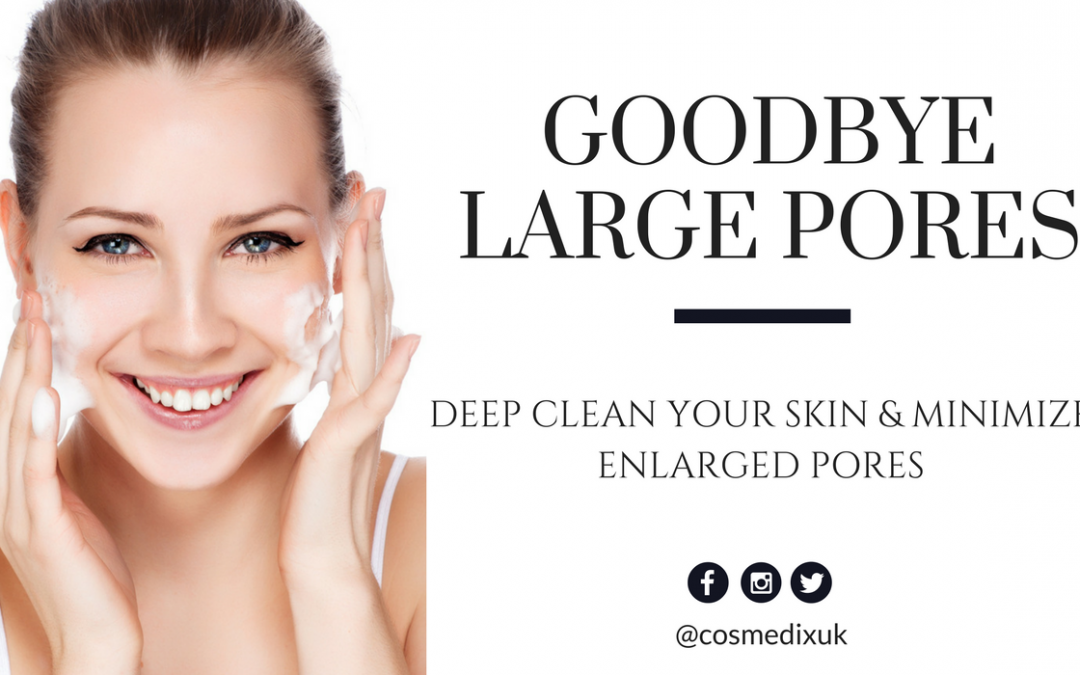 Goodbye Large Pores: Deep Clean Your Skin to Minimise Enlarged Pores